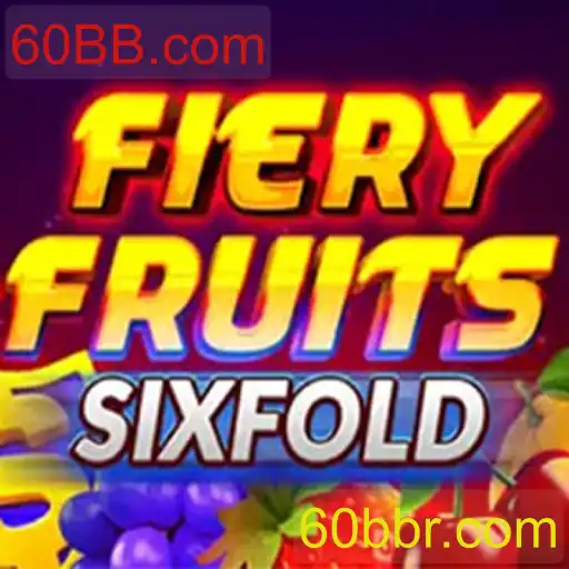 Descubra FieryFruitsSixFold: O Jogo Que Está Revolucionando 60BB.com